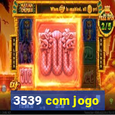 3539 com jogo